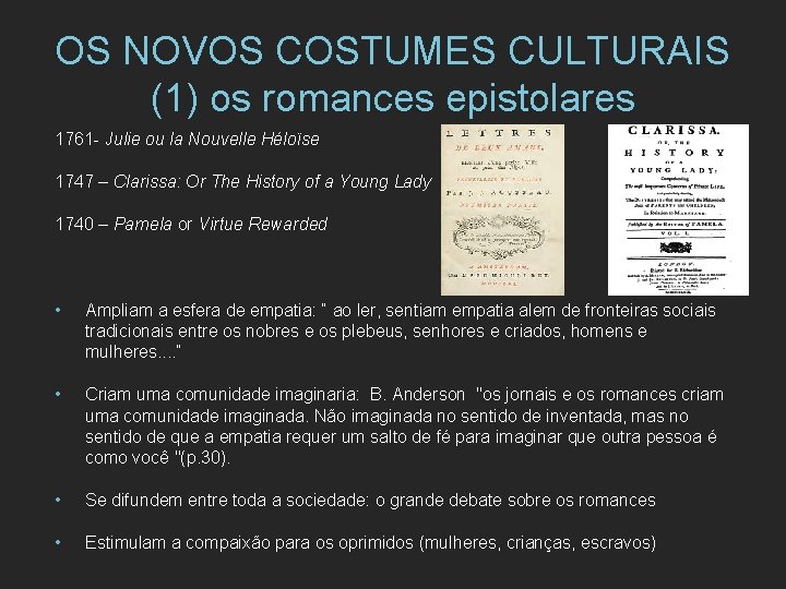 OS NOVOS COSTUMES CULTURAIS (1) os romances epistolares 1761 - Julie ou la Nouvelle