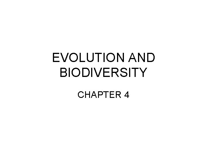 EVOLUTION AND BIODIVERSITY CHAPTER 4 