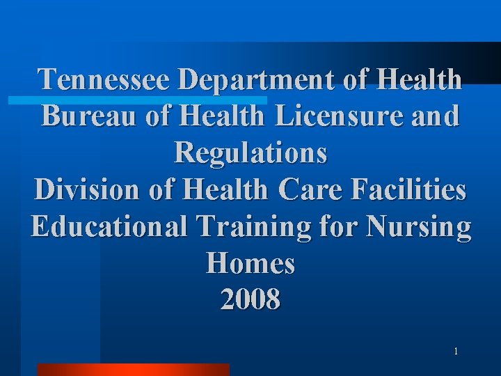 Tennessee Department of Health Bureau of Health Licensure and Regulations Division of Health Care