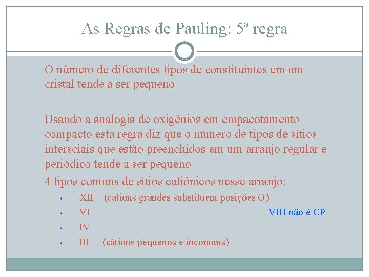 As Regras de Pauling: 5ª regra O número de diferentes tipos de constituintes em