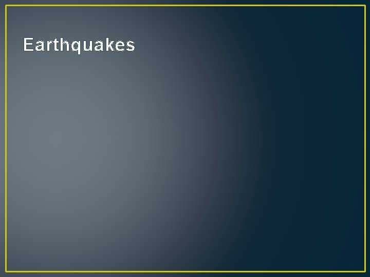 Earthquakes 