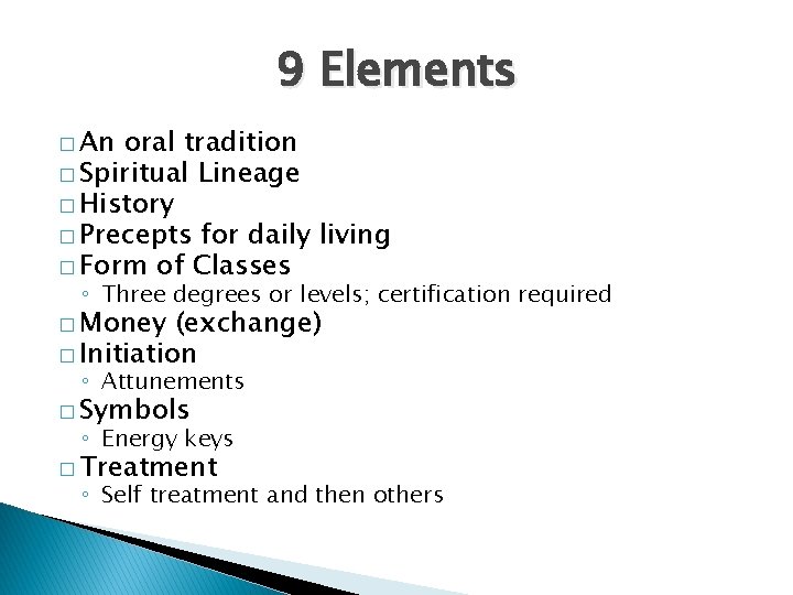 9 Elements � An oral tradition � Spiritual Lineage � History � Precepts for