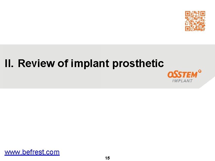 II. Review of implant prosthetic www. befrest. com 15 