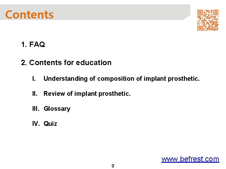 Contents 1. FAQ 2. Contents for education I. Understanding of composition of implant prosthetic.