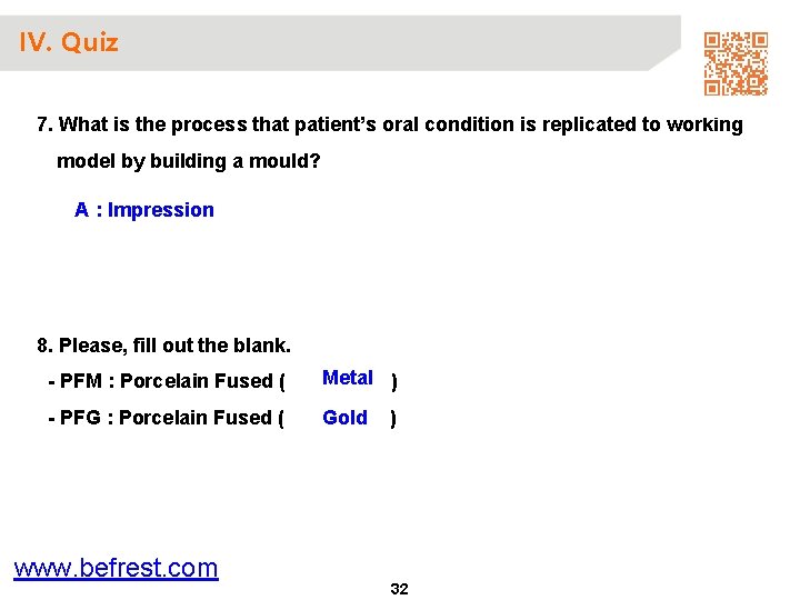 IV. Quiz 7. What is the process that patient’s oral condition is replicated to