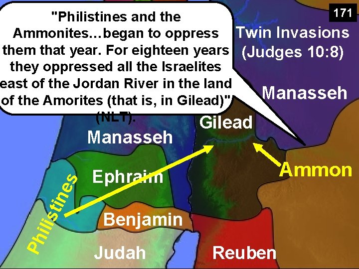 171 "Philistines and the Zebulun Ammonites…began to oppress Twin Invasions Issachar them that year.