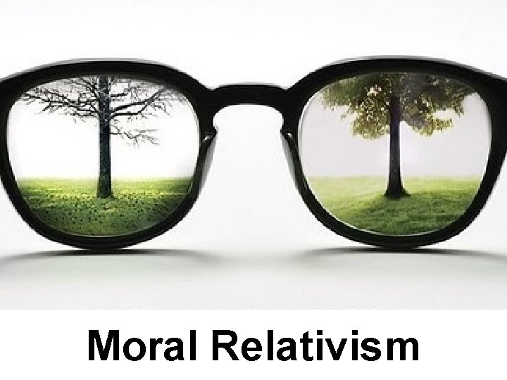 Moral Relativism 