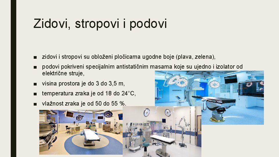 Zidovi, stropovi i podovi ■ zidovi i stropovi su obloženi pločicama ugodne boje (plava,