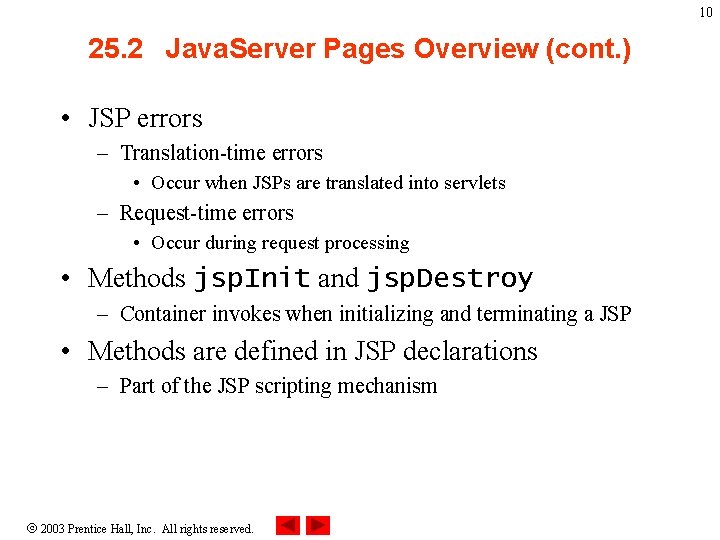 10 25. 2 Java. Server Pages Overview (cont. ) • JSP errors – Translation-time