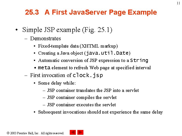 11 25. 3 A First Java. Server Page Example • Simple JSP example (Fig.