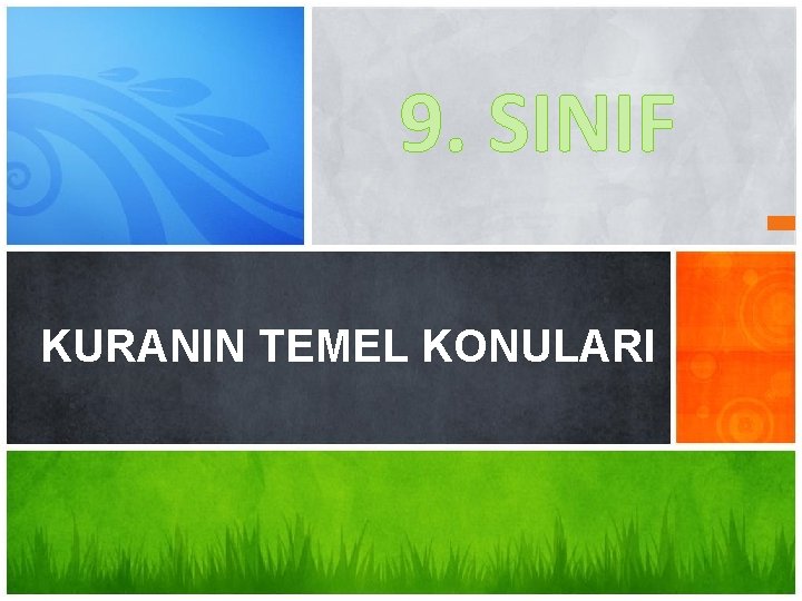 9. SINIF KURANIN TEMEL KONULARI 