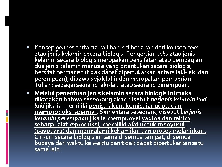  Konsep gender pertama kali harus dibedakan dari konsep seks atau jenis kelamin secara