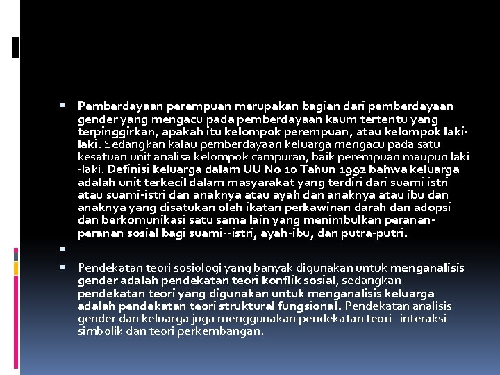  Pemberdayaan perempuan merupakan bagian dari pemberdayaan gender yang mengacu pada pemberdayaan kaum tertentu