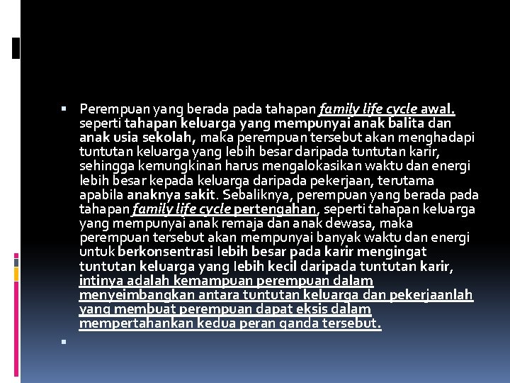  Perempuan yang berada pada tahapan family life cycle awal. seperti tahapan keluarga yang