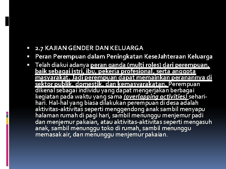  2. 7 KAJIAN GENDER DAN KELUARGA Peran Perempuan dalam Peningkatan Kese. Jahteraan Keluarga