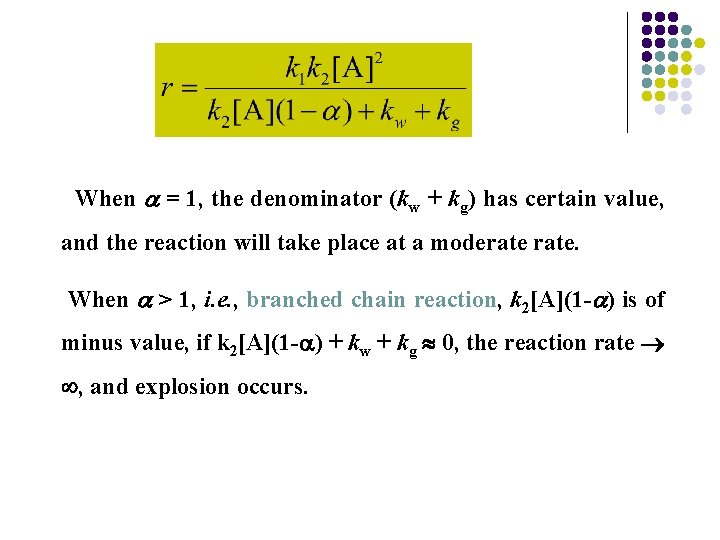 When = 1, the denominator (kw + kg) has certain value, and the reaction When = 1, the denominator (kw + kg) has certain value, and the reaction