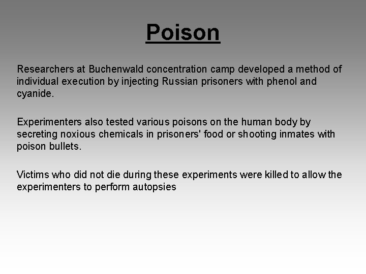 Poison Researchers at Buchenwald concentration camp developed a method of individual execution by injecting