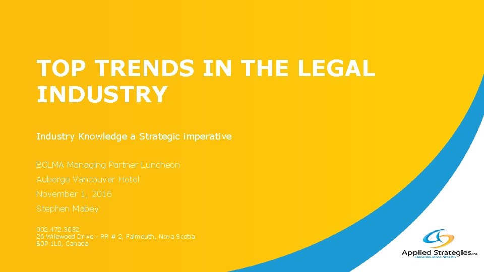 TOP TRENDS IN THE LEGAL INDUSTRY Industry Knowledge a Strategic imperative BCLMA Managing Partner