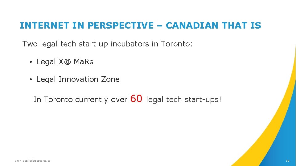 INTERNET IN PERSPECTIVE – CANADIAN THAT IS Two legal tech start up incubators in