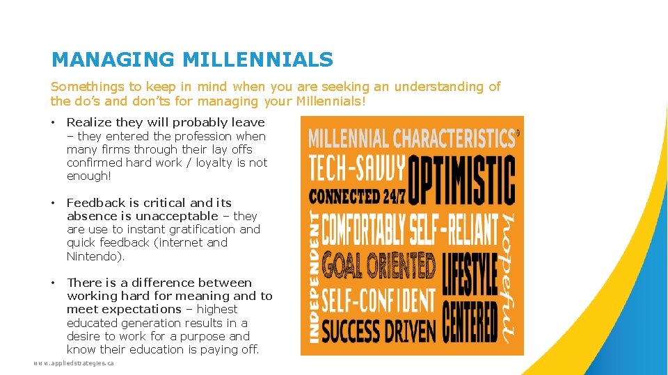 MANAGING MILLENNIALS Somethings to keep in mind when you are seeking an understanding of