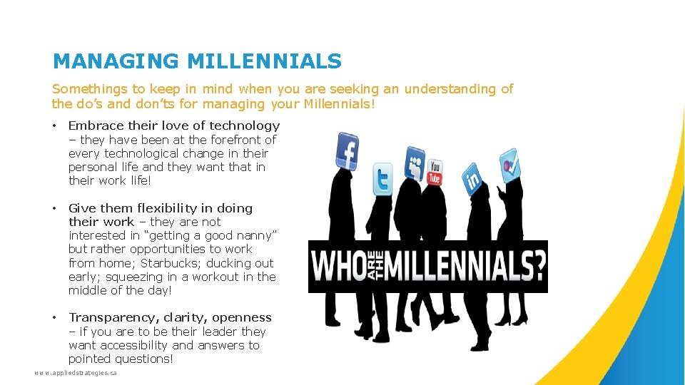 MANAGING MILLENNIALS Somethings to keep in mind when you are seeking an understanding of