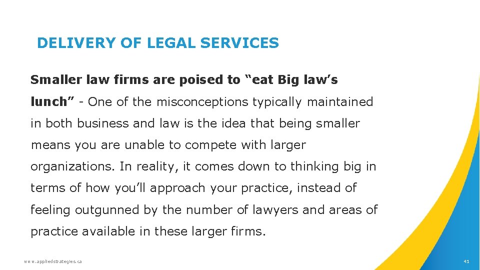 DELIVERY OF LEGAL SERVICES Smaller law firms are poised to “eat Big law’s lunch”