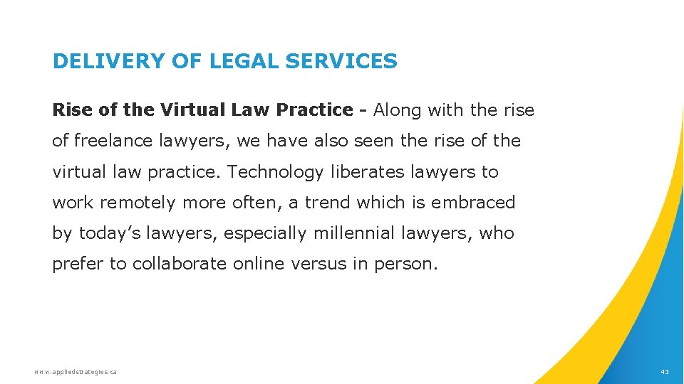 DELIVERY OF LEGAL SERVICES Rise of the Virtual Law Practice - Along with the