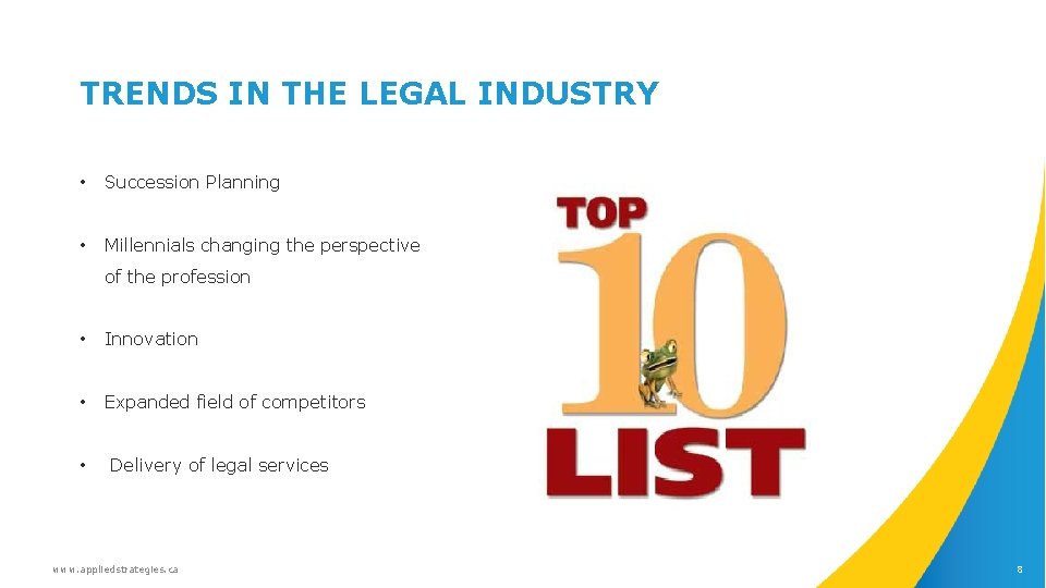 TRENDS IN THE LEGAL INDUSTRY • Succession Planning • Millennials changing the perspective of