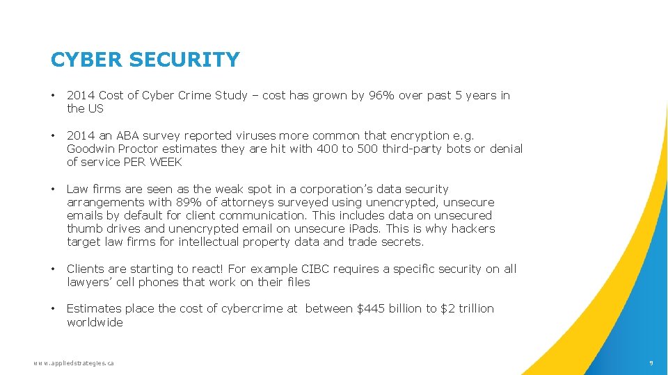 CYBER SECURITY • 2014 Cost of Cyber Crime Study – cost has grown by