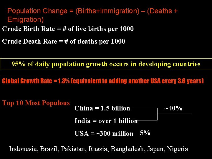Population Change = (Births+Immigration) – (Deaths + Emigration) Crude Birth Rate = # of