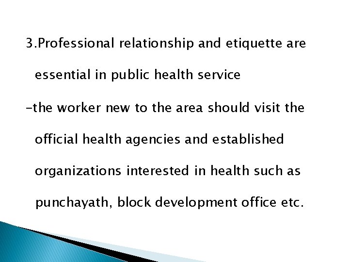 3. Professional relationship and etiquette are essential in public health service -the worker new