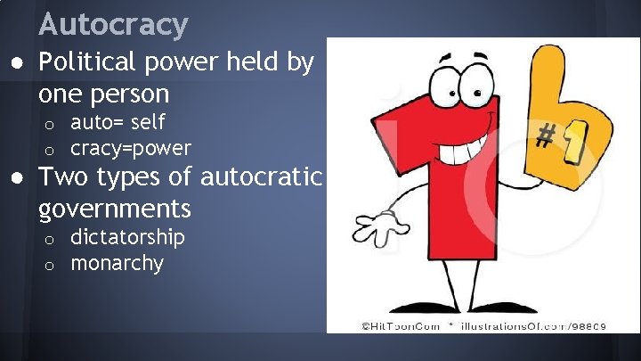 Autocracy ● Political power held by one person o o auto= self cracy=power ●