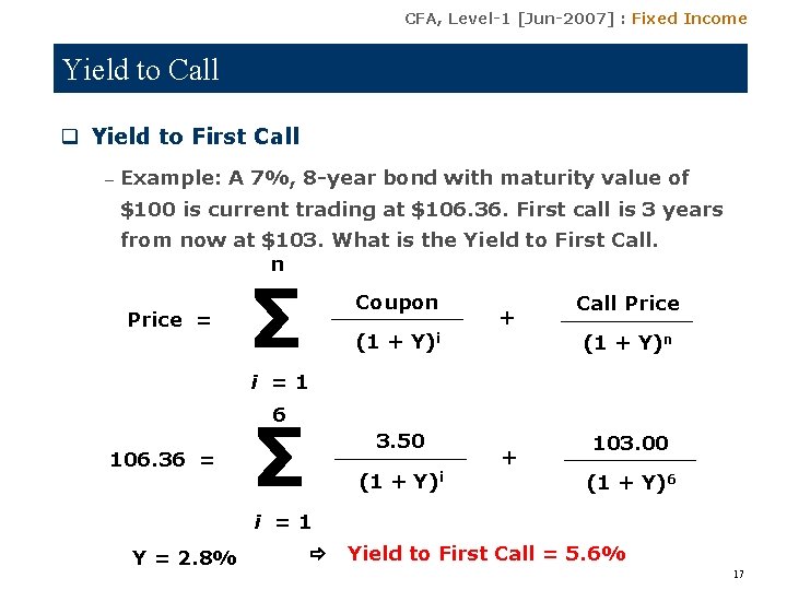 CFA, Level-1 [Jun-2007] : Fixed Income Yield to Call q Yield to First Call