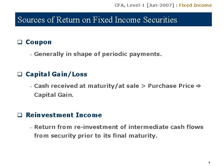 CFA, Level-1 [Jun-2007] : Fixed Income Sources of Return on Fixed Income Securities q