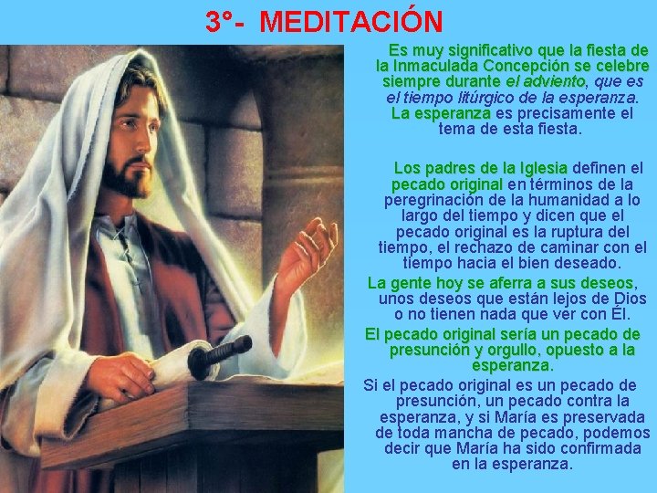 3°- MEDITACIÓN Es muy significativo que la fiesta de la Inmaculada Concepción se celebre