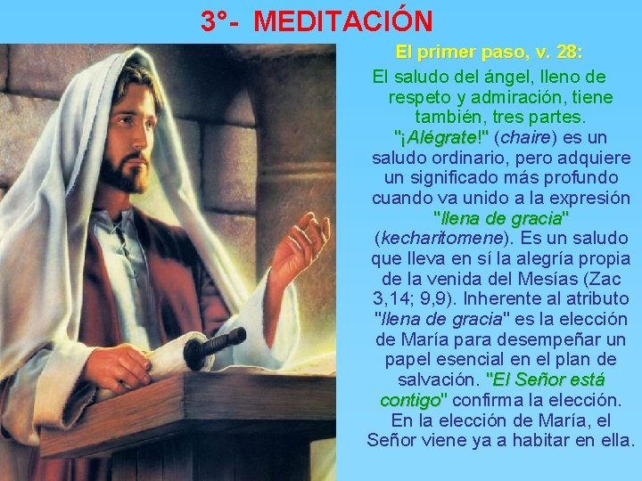 3°- MEDITACIÓN El primer paso, v. 28: El saludo del ángel, lleno de respeto