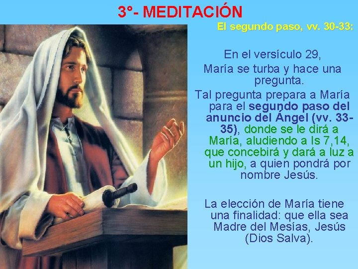 3°- MEDITACIÓN El segundo paso, vv. 30 -33: En el versículo 29, María se