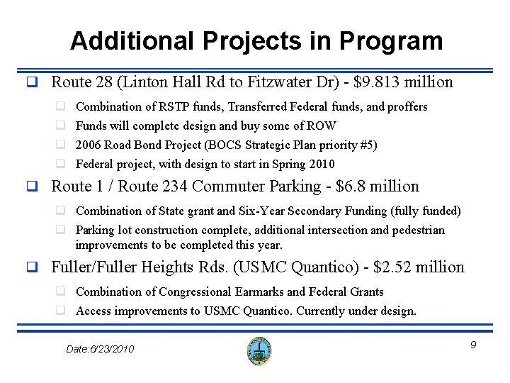 Additional Projects in Program q Route 28 (Linton Hall Rd to Fitzwater Dr) -