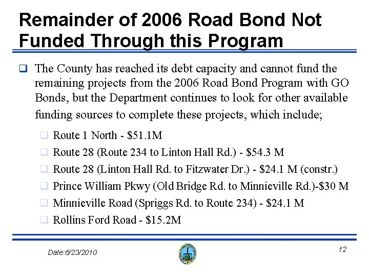 Remainder of 2006 Road Bond Not Funded Through this Program q The County has