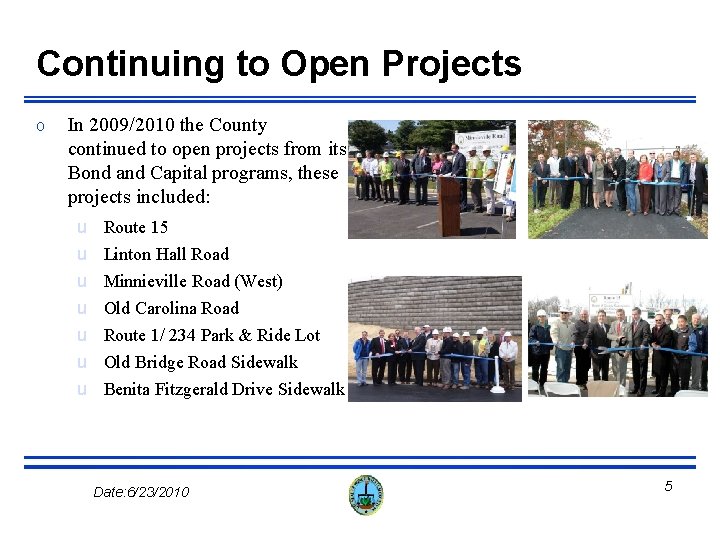 Continuing to Open Projects o In 2009/2010 the County continued to open projects from Continuing to Open Projects o In 2009/2010 the County continued to open projects from
