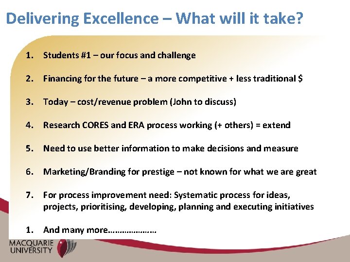 Delivering Excellence – What will it take? 1. Students #1 – our focus and