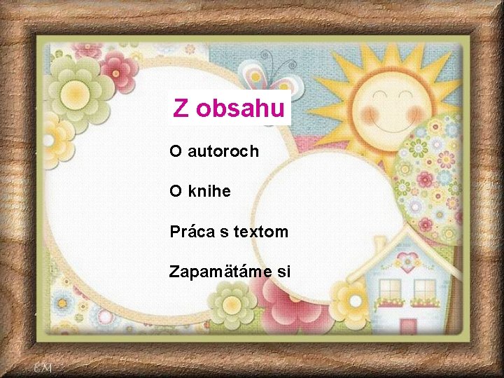 Z obsahu O autoroch O knihe Práca s textom Zapamätáme si Z obsahu O autoroch O knihe Práca s textom Zapamätáme si