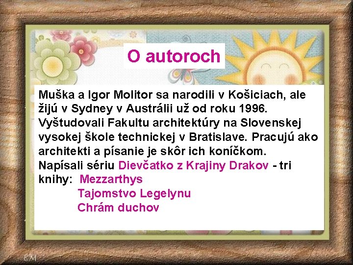 O autoroch Muška a Igor Molitor sa narodili v Košiciach, ale žijú v Sydney O autoroch Muška a Igor Molitor sa narodili v Košiciach, ale žijú v Sydney