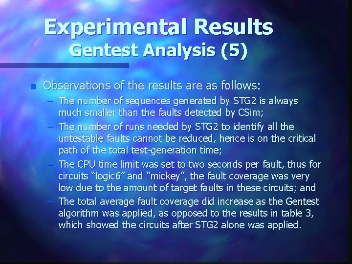 Experimental Results Gentest Analysis (5) n Observations of the results are as follows: –