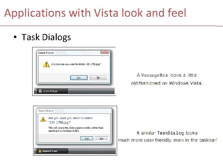 Applications with Vista look and feel • Task Dialogs 