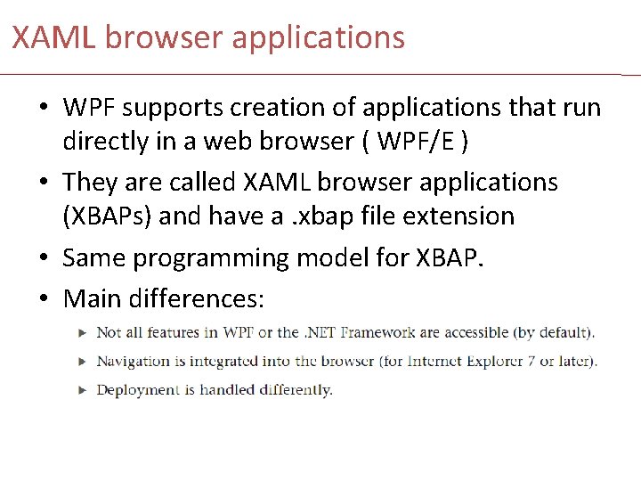 XAML browser applications • WPF supports creation of applications that run directly in a