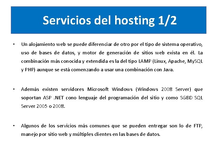 Servicios del hosting 1/2 • Un alojamiento web se puede diferenciar de otro por