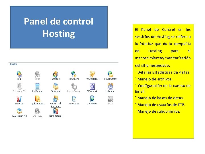 Panel de control Hosting El Panel de Control en los servicios de Hosting se