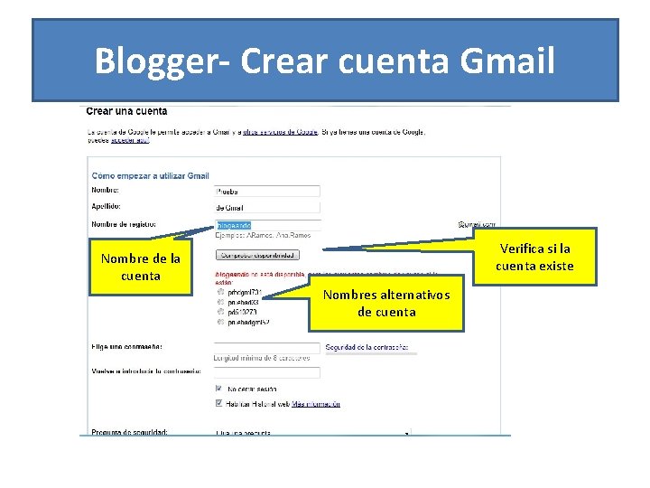 Blogger- Crear cuenta Gmail Verifica si la cuenta existe Nombre de la cuenta Nombres