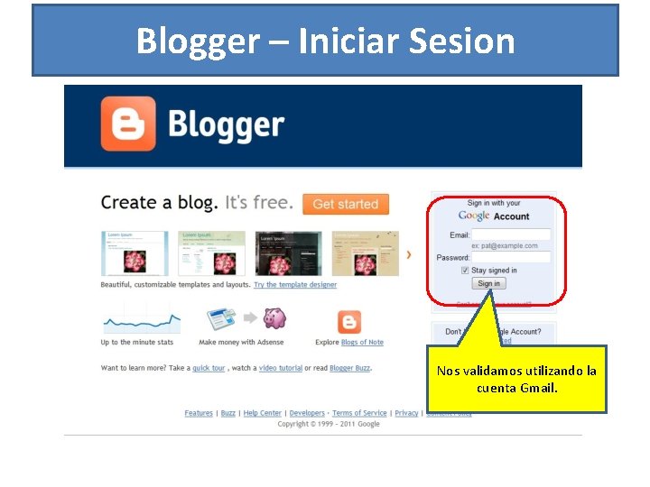 Blogger – Iniciar Sesion Nos validamos utilizando la cuenta Gmail. 